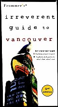 Frommers Irreverent Guide To Vancouver 2000