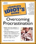 Complete Idiots Guide to Overcoming Procrastination