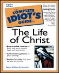 Complete Idiots Guide To The Life Of Christ