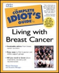 Complete Idiots Guide To Living With Breast Cancer