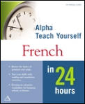 Alpha Teach Yourself French In 24 Hours