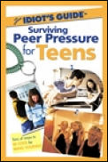 Complete Idiots Guide To Surviving Peer Pressure For Teens