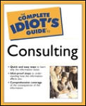 Complete Idiots Guide To Consulting