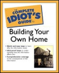 Complete Idiots Guide To Building Your Own Home