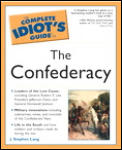 Complete Idiots Guide to The Confederacy