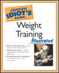 Complete Idiots Guide To Weight Training Illustrated
