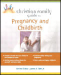 Christian Family Guide To Pregnancy & Childbir