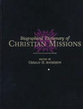 Biographical Dictionary Of Christian Missions