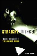 Straight No Chaser The Life & Genius Of Thelonious Monk