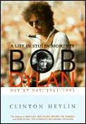 Bob Dylan A Life In Stolen Moments Day