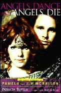 Angels Dance & Angels Die The Tragic Romance of Pamela & Jim Morrison