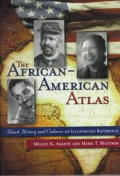 African American Atlas Black History & Culture an Illustrated Reference