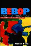 Bebop In Nothingness Jazz & Pop At The End of the Century