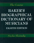Concise Bakers Biographical Dictionary Of Musicians