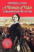 Woman of Valor Clara Barton & the Civil War