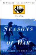 Seasons of War The Ordeal of a Confederate Community 1861 1865