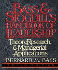 Bass & Stogdills Handbook Of Leadership Theory Research & Managerial Applications