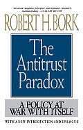 Antitrust Paradox A Policy at War with Itself