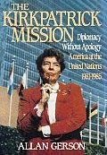 Kirkpatrick Mission (Diplomacy Wo Apology AME at the United Nations 1981 to 85