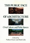Public Face Of Architecture Civic Culture & Public Spaces
