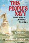 This Peoples Navy The Making of American Sea Power