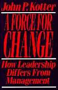 Force for Change How Leadership Differs from Management