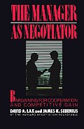 Manager as Negotiator Bargaining for Cooperation & Competitive Gain