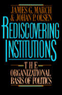 Rediscovering Institutions The Organizat