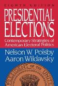 Presidential Elections: Contemporary Strategies of American Electoral Politics