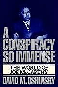 Conspiracy So Immense The World of Joe McCarthy