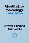 Qualitative Sociology: A Method to the Madness