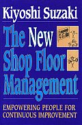 New Shop Floor Management Empowering People for Continuous Improvement