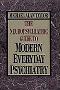 Neuropsychiatric Guide To Modern Everyday Psychiatry