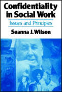 Confidentiality in Social Work: Issues and Principles