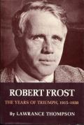 Robert Frost The Years Of Triumph 1915