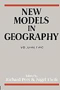 New Models in Geography - Vol 2: The Political-Economy Perspective