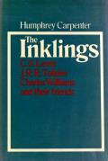 The Inklings: C. S. Lewis, J. R. R. Tolkien, Charles Williams and Their Friends