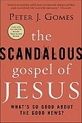 The Scandalous Gospel of Jesus: What's So Good about the Good News?