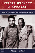 Heroes Without A Country Americas Betrayal of Joe Louis & Jessie Owens