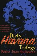 Dirty Havana Trilogy: A Novel in Stories