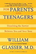 For Parents & Teenagers Dissolving the Barrier Between You & Your Teen