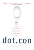 Dot Con How America Lost Its Mind & Money in the Internet Era
