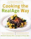 Cooking the Realage Way Turn Back Your Biological Clock with More Than 80 Delicious & Easy Recipes