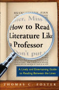 How to Read Literature Like a Professor A Lively & Entertaining Guide to Reading Between the Lines