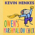 Owen's Marshmallow Chick: An Easter and Springtime Book for Kids