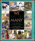 We Are the Many A Picture Book of American Indians