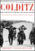 Colditz The Untold Story of World War IIs Great Escapes