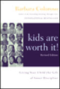 Kids Are Worth It Revised Edition Giving Your Child the Gift of Inner Discipline