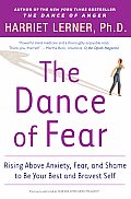 Dance of Fear Rising Above the Anxiety Fear & Shame to Be Your Best & Bravest Self