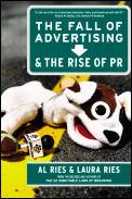 Fall Of Advertising & The Rise Of PR